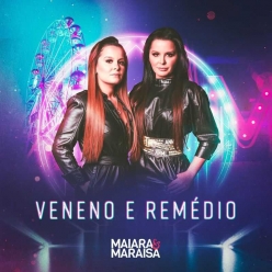 Maiara & Maraisa - Veneno E Remedio